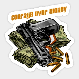 COURAGE OVER MONEY Sticker